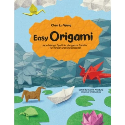 Abbildung von Easy Origami! Das Origami Buch für Kinder und Erwachsene! Schritt Anleitung, inklusive Erklärvideos: Jede Menge Spaß die ganze Familie