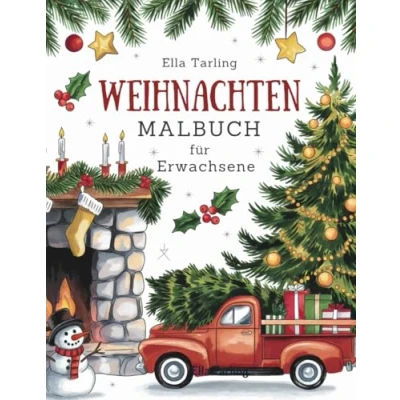 Abbildung von Weihnachten Malbuch für Erwachsene: Perfekt Kreativität und Stressabbau: 50 Einzigartige Malvorlagen mit Festlichen Winterlandschaften, Weihnachtsbäumen, Niedlichen Tieren Mehr