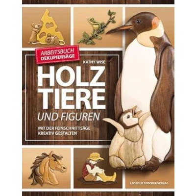 Abbildung von Holztiere und Figuren: Mit der Feinschnittsäge kreativ gestalten