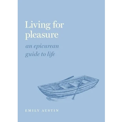Abbildung von Living for Pleasure: An Epicurean Guide to Life (Guides the Good Life)
