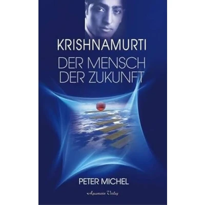 Abbildung von Krishnamurti der Mensch Zukunft (Gebundene Ausgabe): Biographie
