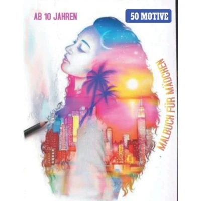 Abbildung von MALBUCH FÜR MÄDCHEN ab 10 JAHREN: kreativset Mädchen jahre geschenkideen beauty Ein perfektes Geschenk für und Teenager. ... Entfaltung, Entspannung Konzentration.