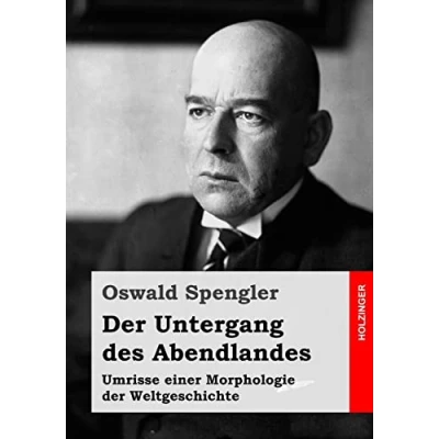 Abbildung von der Untergang des Abendlandes: Umrisse einer Morphologie Weltgeschichte
