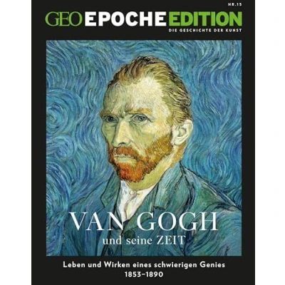 Abbildung von GEO Epoche Edition / 15/2017 Van Gogh und seine Zeit: Leben Wirken eines schwierigen Genies 1853 1890