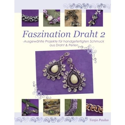 Abbildung von Faszination Draht 2: Ausgewählte Projekte für handgefertigten Schmuck aus &amp; Perlen
