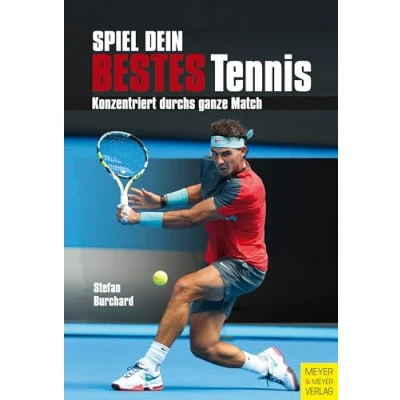Abbildung von Spiel dein bestes Tennis: Konzentriert durchs ganze Match
