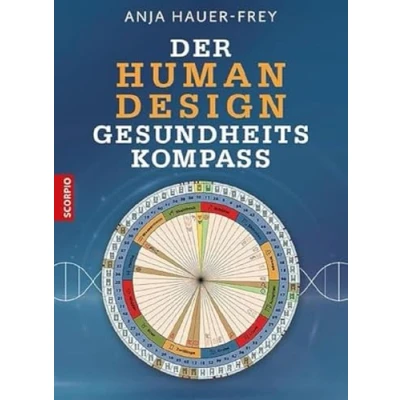 Abbildung von Der Human Design Gesundheitskompass: Das große Kompendium: Wie dein Körper zu dir spricht und was Energiesystem vital hält