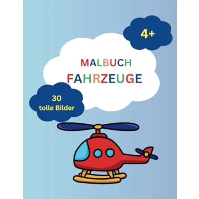 Abbildung von Malbuch Fahrzeuge für Kinder ab 4 Jahren: Jungen und Mädchen / Mit Traktor,Bagger, Auto vieles mehr.