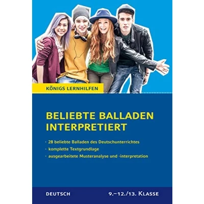 Abbildung von Beliebte Balladen interpretiert: Die kompletten Texte plus ausgearbeitete Musteranalysen (Königs Lernhilfen)