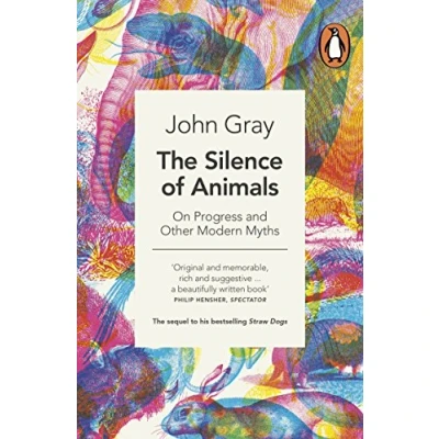Abbildung von The Silence of Animals: On Progress and Other Modern Myths