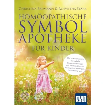 Abbildung von Homöopathische Symbolapotheke für Kinder: Mit 16 Kombimitteln typische Kinderbeschwerden und 5 Potenzakkorden bei Ängsten, Impffolgen, Entfremdung u. a. beiliegendem A2 Plakat