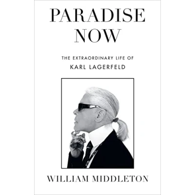 Abbildung von Paradise Now: The Extraordinary Life of Karl Lagerfeld