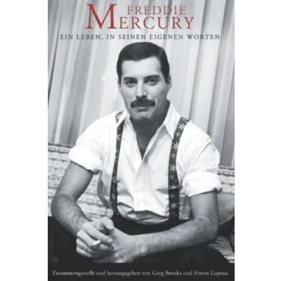 Abbildung von Freddie Mercury : Ein Leben, In Seinen Eigenen Worten