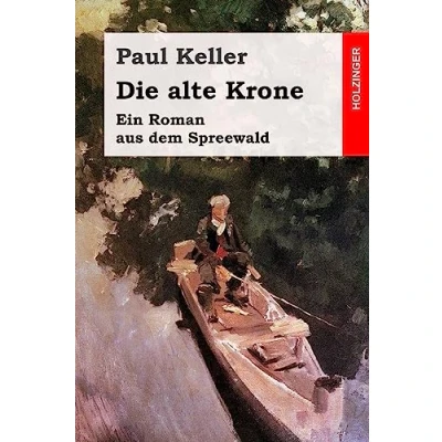 Abbildung von Die alte Krone: Ein Roman aus dem Spreewald