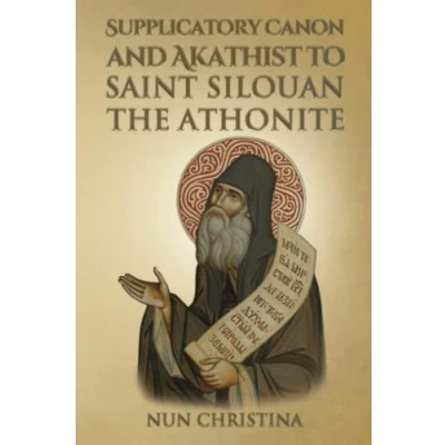 Abbildung von Supplicatory Canon and Akathist to Saint Silouan the Athonite