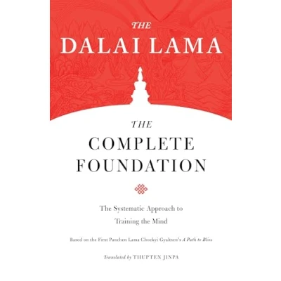 Abbildung von the Complete Foundation: Systematic Approach to Training Mind (Core Teachings of Dalai Lama, Band 2)