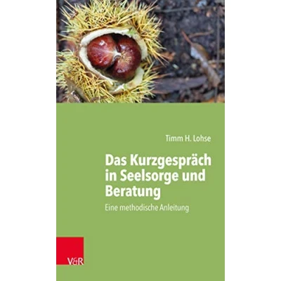 Abbildung von Das Kurzgespräch in Seelsorge und Beratung: Eine methodische Anleitung