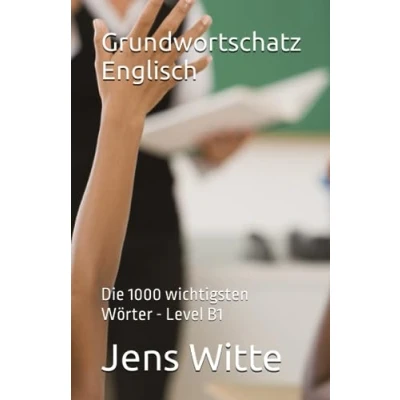 Abbildung von Grundwortschatz Englisch: Die 1000 wichtigsten Wörter Level B1