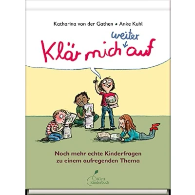 Abbildung von Klär mich weiter auf: Noch mehr echte Kinderfragen zu einem aufregenden Thema