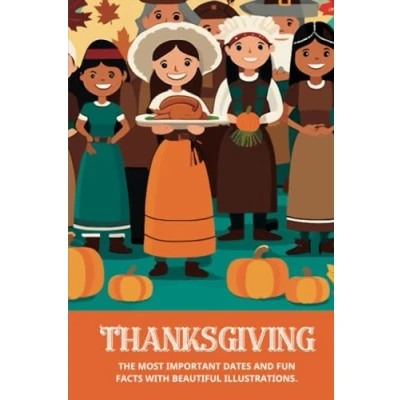 Abbildung von Thanksgiving history Book for Kids: Early American with Important Dates, Fun Facts and Beautiful Illustrations.