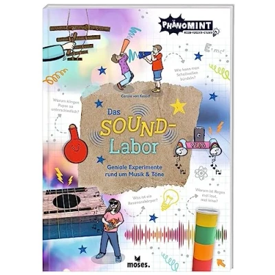 Abbildung von moses. PhänoMINT Das Soundlabor, Experimente zum Thema Musik, Schall und Töne, spannende Versuche zuhause nachmachen, Wissensbuch für Kinder ab 7 Jahren