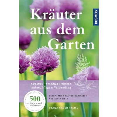 Abbildung von Kräuter aus dem Garten: KOSMOS Pflanzenführer Anbau, Pflege &amp; Verwendung