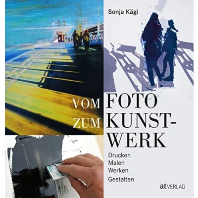 Abbildung von Vom Foto zum Kunstwerk: Drucken, Malen, Werken, Gestalten