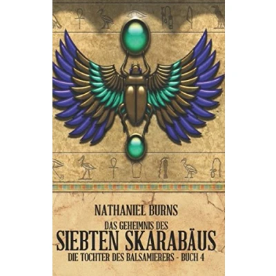 Abbildung von Das Geheimnis des siebten Skarabäus (Die Tochter Balsamierers, Band 4)