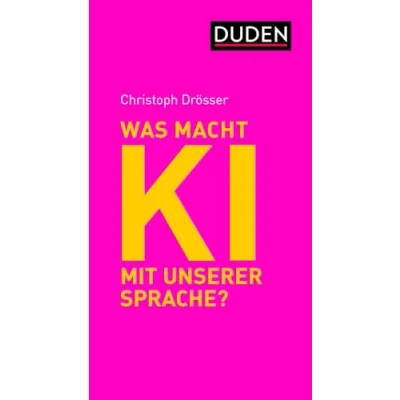 Abbildung von Was macht KI mit unserer Sprache?: Perspektiven auf Chat GPT und Co. (Debattenbücher)