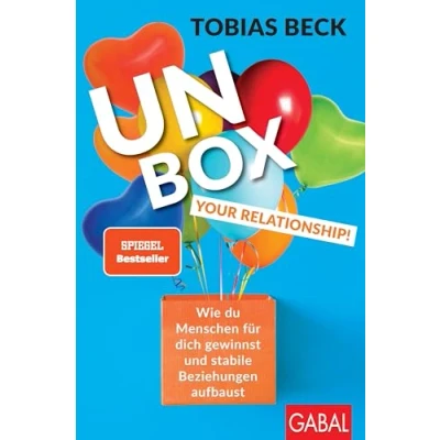 Abbildung von Unbox your Relationship!: Wie du Menschen für dich gewinnst und stabile Beziehungen aufbaust (Dein Erfolg)
