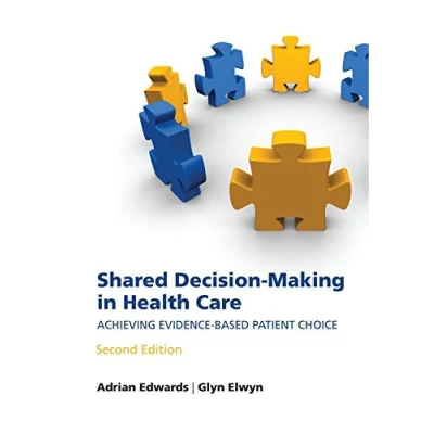 Abbildung von Shared Decision Making in Health Care: Achieving Evidence Based Patient Choice