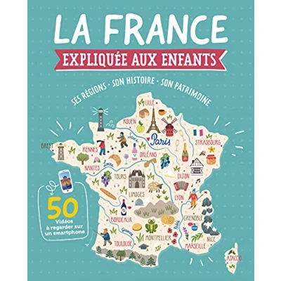Abbildung von LA FRANCE EXPLIQUÉE AUX ENFANTS (COLL. ENCYCLOPÉDIES): Ses régions Son histoire patrimoine