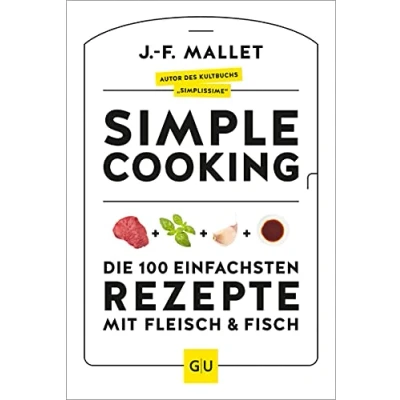Abbildung von Simple Cooking: Die 100 einfachsten Rezepte mit Fleisch und Fisch (GU Themenkochbuch)