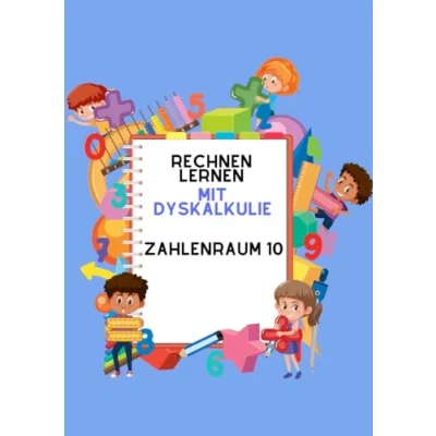 Abbildung von Rechnen lernen mit Dyskalkulie: Zahlenraum 10 leicht erklärt