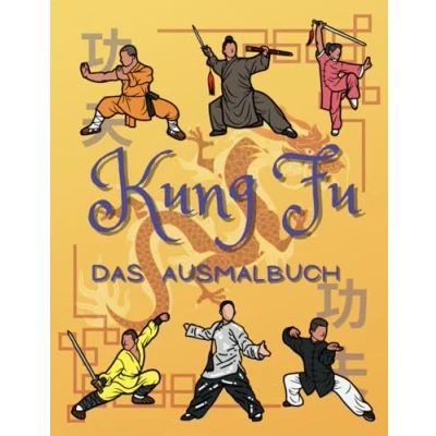 Abbildung von Kung Fu Das Malbuch: für Kinder von 2 bis 10 Jahren