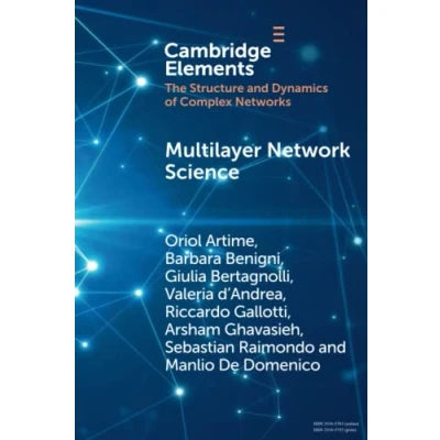 Abbildung von Multilayer Network Science: From Cells to Societies (Elements in Structure and Dynamics of Complex Networks)