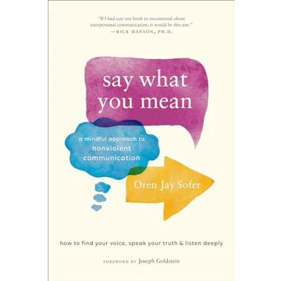 Abbildung von Say What You Mean: A Mindful Approach to Nonviolent Communication
