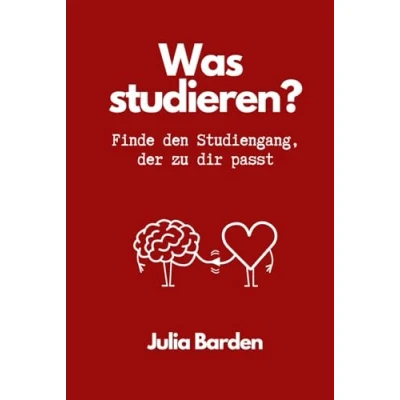 Abbildung von Was studieren? Finde den Studiengang, der zu dir passt. Studienwahl: unter Berücksichtigung deiner Interessen, Stärken und Ziele zum passenden ... für Abiturienten Schulabschluss