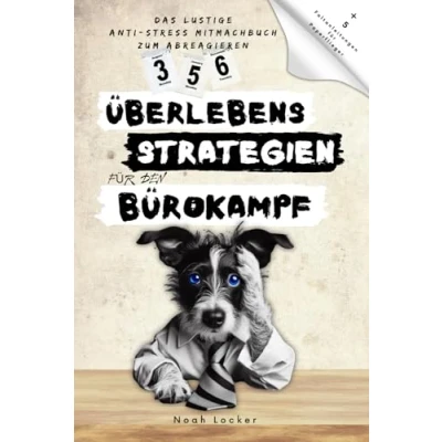 Abbildung von 356 Überlebensstrategien für den Bürokampf: Das lustige Anti Stress Mitmachbuch zum Abreagieren voller lustiger Übungen, Rätsel, Aufgaben &amp; mehr. ... Frauen als Abschiedsgeschenk Kollegen