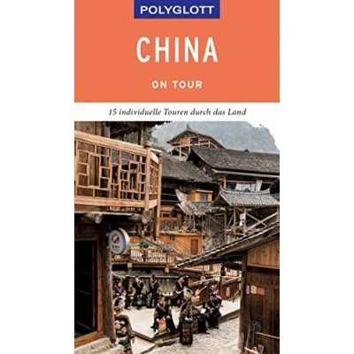 Abbildung von POLYGLOTT on tour Reiseführer China: 15 individuelle Touren durch das Land
