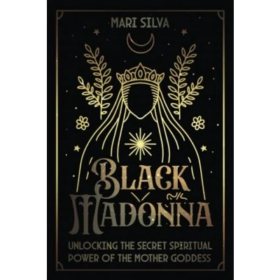 Abbildung von Black Madonna: Unlocking the Secret Spiritual Power of Mother Goddess (Spiritual Gods and Goddesses)