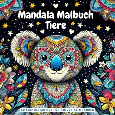 Abbildung von Mandala Malbuch Tiere für Kinder ab 8 Jahren: Das perfekte Geschenk: Fördert Selbstbewusstsein und Kreativität! 50 Tiermandalas mit positiven Affirmationen