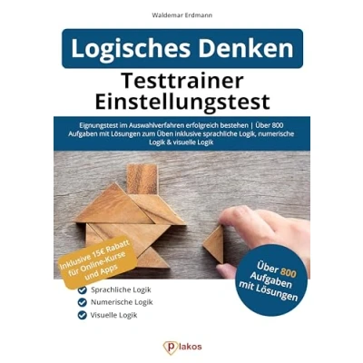 Abbildung von Testtrainer Einstellungstest Logisches Denken: Eignungstest im Auswahlverfahren erfolgreich bestehen 800 Aufgaben mit Lösungen zum Üben inklusive ... Logik, numerische Logik &amp; visuelle