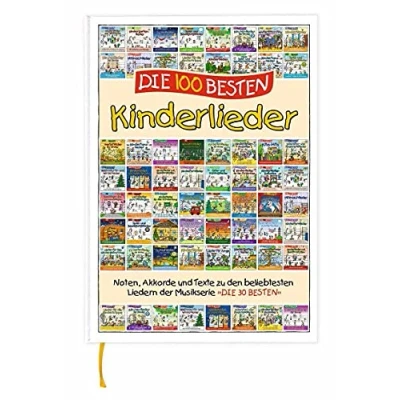 Abbildung von DIE 100 besten Kinderlieder das Liederbuch zur Serie 30 BESTEN: Noten, Akkorde und Texte zu den beliebtesten Liedern der Musikserie &quot;Die besten&quot;