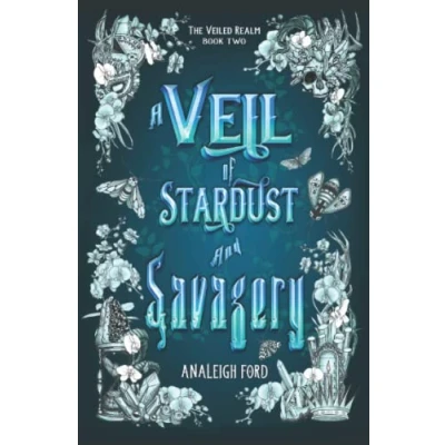 Abbildung von A Veil of Stardust and Savagery (The Veiled Realm, Band 2)