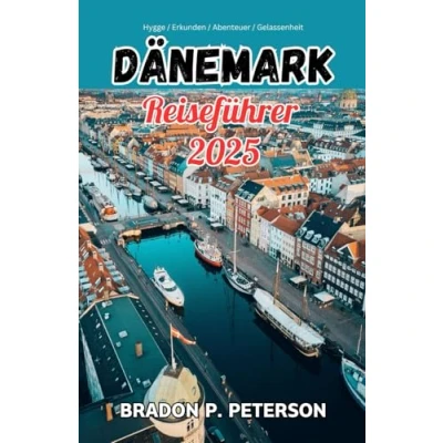 Abbildung von Dänemark Reiseführer 2025: Entdecken Sie die Geheimnisse Dänemarks: Ihr Insider Leitfaden zum skandinavischen Leben