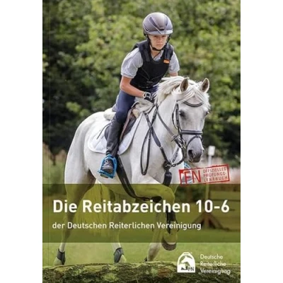 Abbildung von Die Reitabzeichen 10 6 der Deutschen Reiterlichen Vereinigung: FN offizielles Prüfungslehrbuch