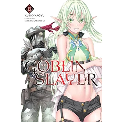Abbildung von Goblin Slayer, Vol. 15 (light novel): Volume (GOBLIN SLAYER LIGHT NOVEL SC)