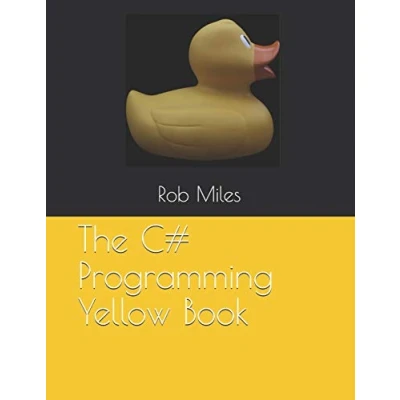 Abbildung von The C# Programming Yellow Book: Learn to program in from first principles