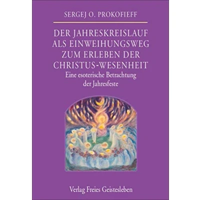 Abbildung von der Jahreskreislauf als Einweihungsweg zum Erleben Christus Wesenheit: Eine esoterische Betrachtung Jahresfeste